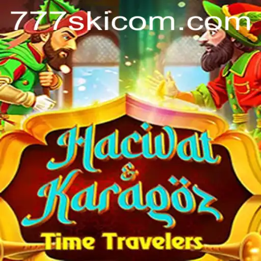 Exploring the Mystical World of HacivatandKaragoz: Game Overview and the Intriguing 777ski Keyword