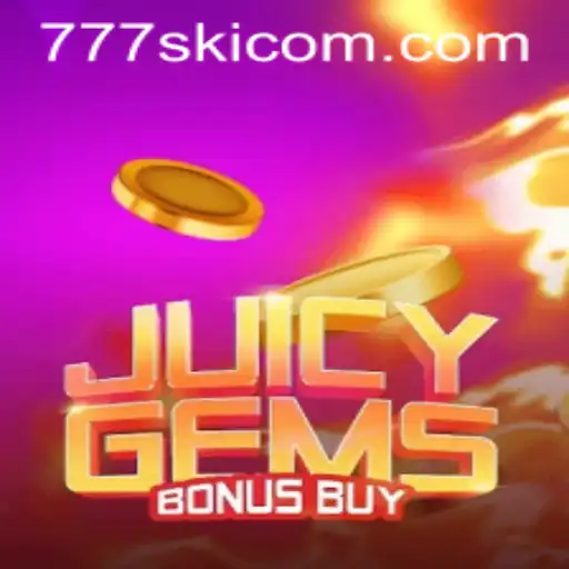 Exploring the Exciting World of JuicyGemsBonusBuy with 777ski