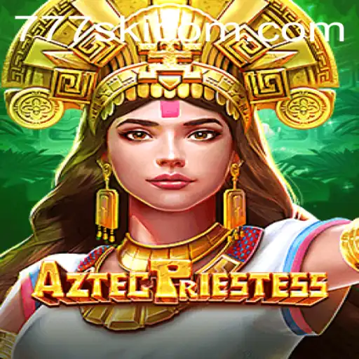 AztecPriestess: Embark on a Mesmerizing Game Adventure with 777ski